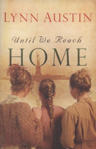 Until We Reach Home:; Multi-Generational Soc- paperback, 0764204955, Lynn Austin