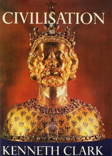 Civilisation: A Personal View by Clark, Kenneth Lord