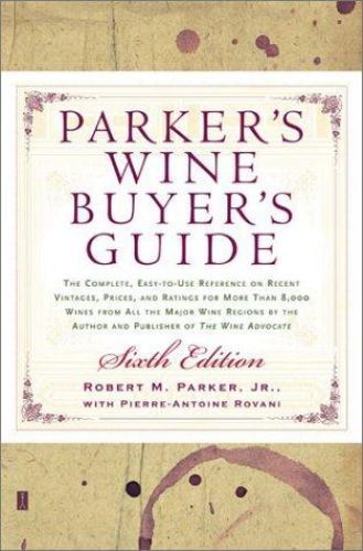 PARKER’S WINE BUYER’S GUIDE 6TH EDITION BRAND NEW,GIFT QUALITY,MINT,FREE SHIP!!!