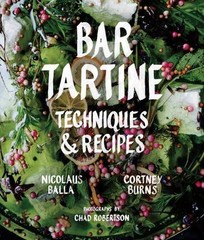 Bar Tartine : Techniques and Recipes by Nicolaus Balla and Cortney Burns…