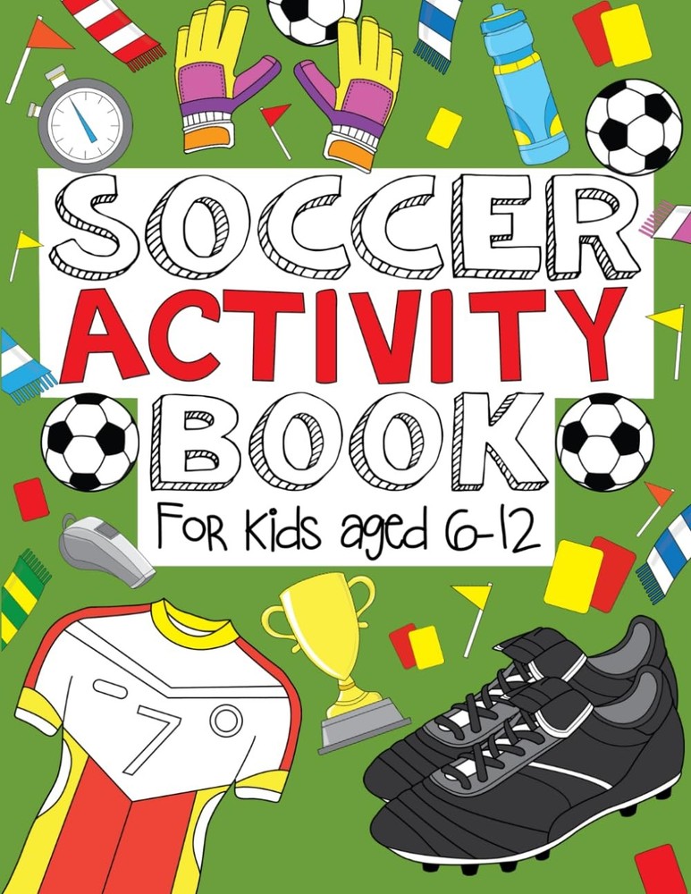 Soccer Activity Book: For Kids Aged 6-12 by The Future Teacher Foundation