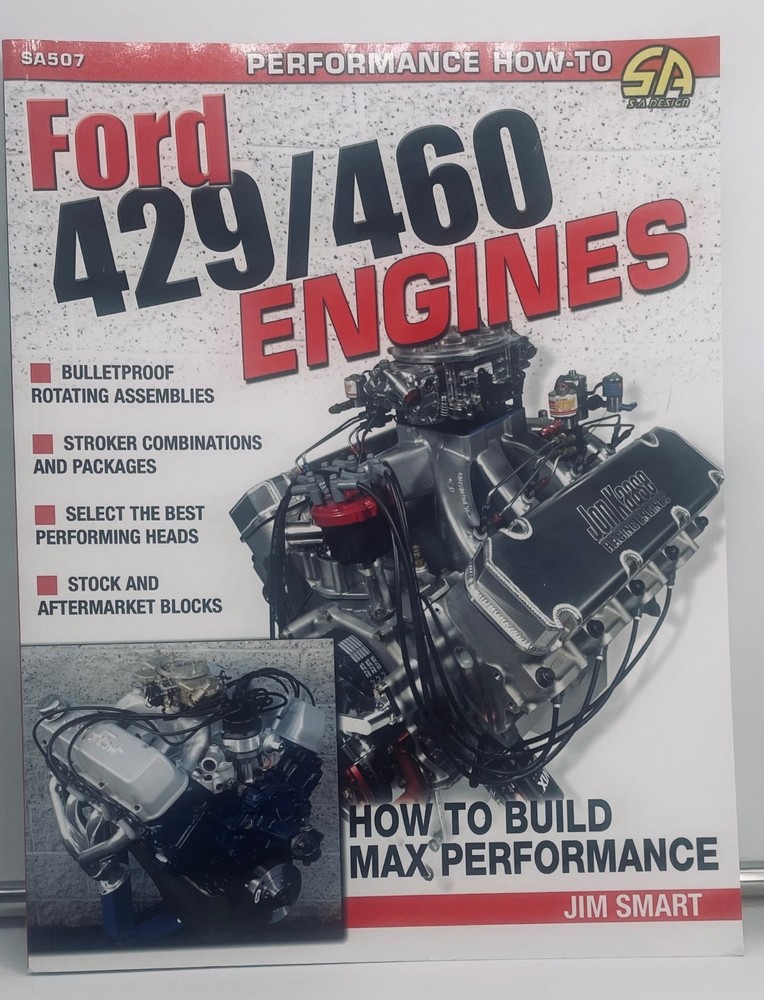 Ford 429/460 Engines: How To Build Max Performance – Smart, NFine, First Ed 2021