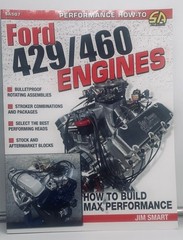 Ford 429/460 Engines: How To Build Max Performance – Smart, NFine, First Ed 2021