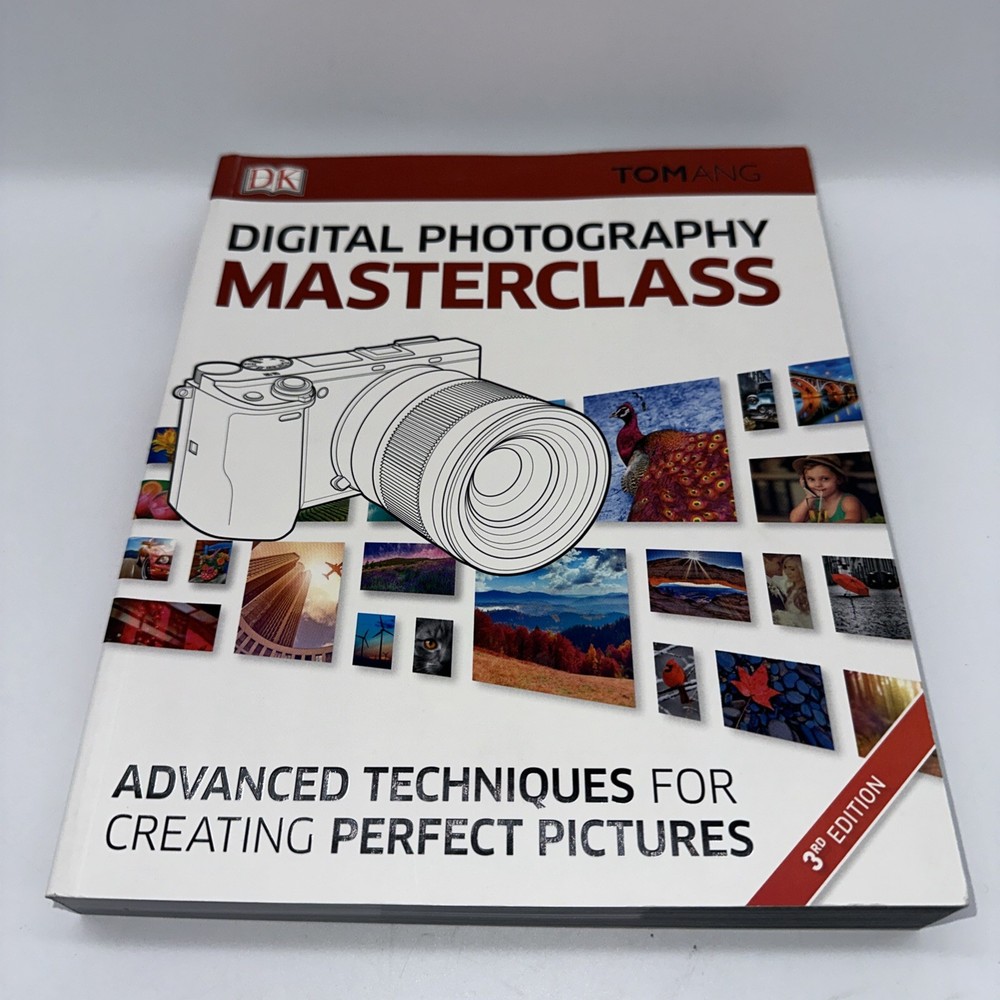 Digital Photography Masterclass: Advanced Photographic Techniques for Creating P