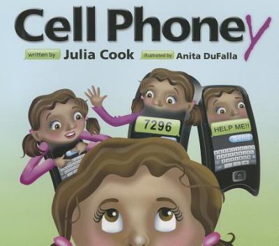 Cell Phoney: A Picture Book About Using Ce- 9781937870102, paperback, Julia Cook