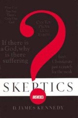 Skeptics Answered – Paperback By Kennedy, Dr. James – GOOD