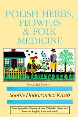 Polish Herbs, Flowers & Folk Medicine (Polish Interest)