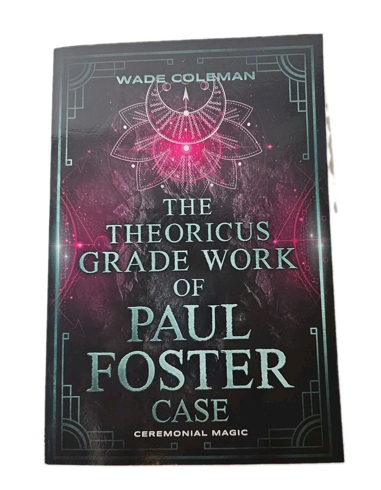 The Theoricus Grade Work Of Paul Foster Case
