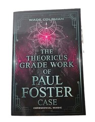 The Theoricus Grade Work Of Paul Foster Case