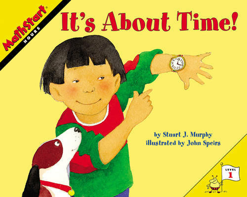 It’s About Time! (MathStart 1) – Paperback By Murphy, Stuart J. – GOOD