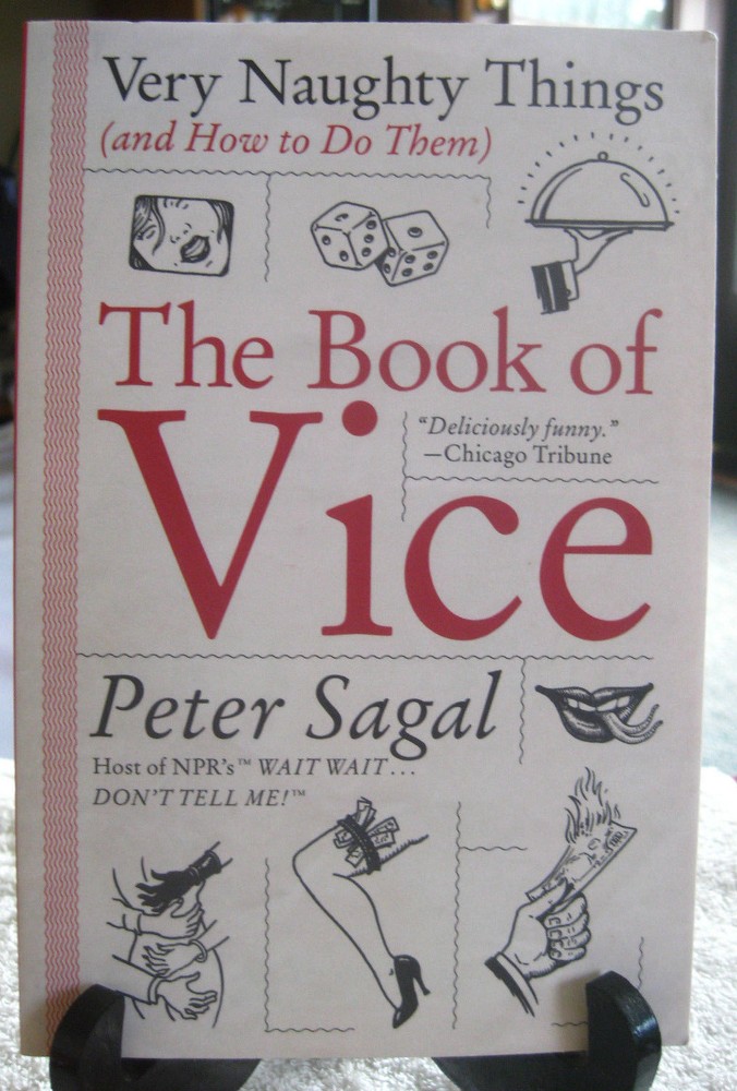 The Book of Vice Very Naughty Things and How to do Them by Peter Sagal PB 2008
