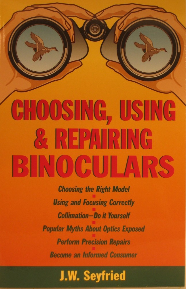 Choosing, using, and repairing binoculars – Seyfried J.W. – Good – See condi…