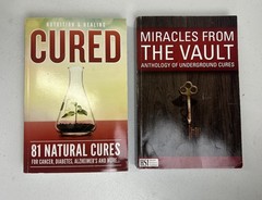 Miracles from the Vault Anthology of Underground Cures & Cured 81 Natural Cures