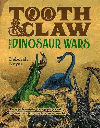 Tooth and Claw: The Dinosaur Wars – Hardcover, by Noyes Deborah – Very Good u