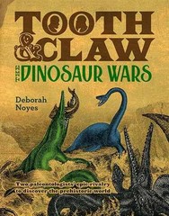 Tooth and Claw: The Dinosaur Wars – Hardcover, by Noyes Deborah – Very Good u