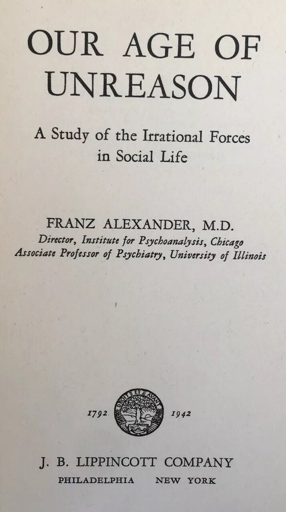 1942 Our Age of Unreason 1st w/ Author Franz Alexander Astro Chart Hand Done!WOW
