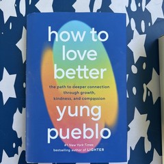 How to Love Better: The Path…by Yung Pueblo Hardcover w/DJ – 1st Edition