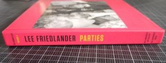 Parties: The Human Clay by Lee Friedlander (2017, 1st ED/1st Printing Hardcover)