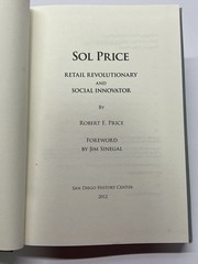 Sol Price: Retail Revolutionary & Social Innovator by Robert E. Price