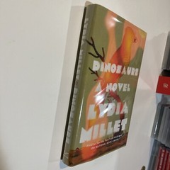 Dinosaurs: A Novel by Lydia Millet (2022 HC) SIGNED FIRST EDITION 1st Print