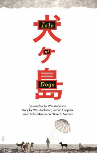Isle of Dogs: The Screenplay by Anderson, Wes, Very Good Book