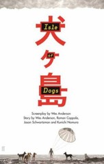 Isle of Dogs: The Screenplay by Anderson, Wes, Very Good Book