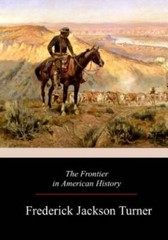 The Frontier in American History, Turner, Frederick Jackson, 9781981138258