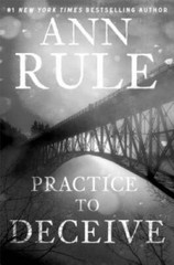 Practice to Deceive – Hardcover By Rule, Ann – GOOD