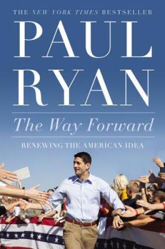 The Way Forward: Renewing the American Idea – Hardcover – VERY GOOD