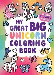 My Great Big Unicorn Coloring Book (A Jumbo-Sized Coloring and Sticker Book for