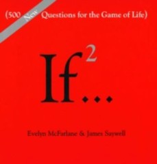If… , Volume 2 Vol. 2 : (500 New Questions for the Game of Life) by James…