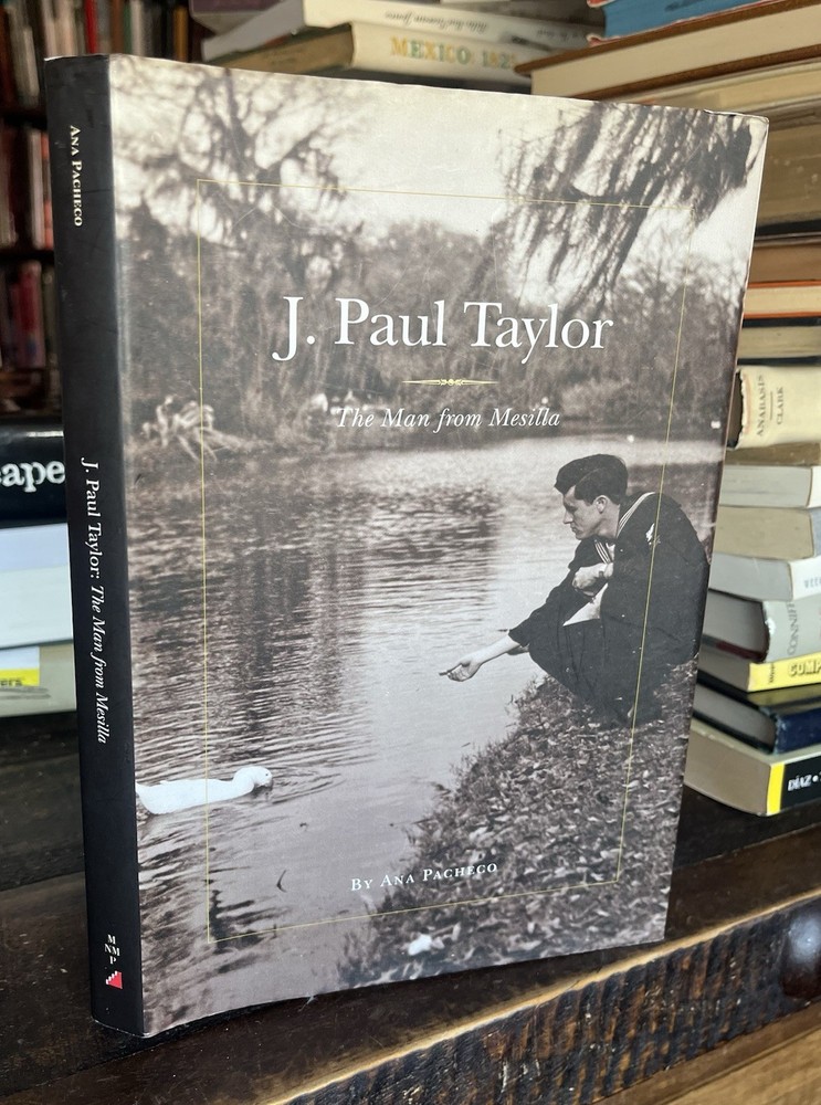 SIGNED J. Paul Taylor: the Man from Mesilla New Mexico Book