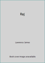 Raj by Lawrence James