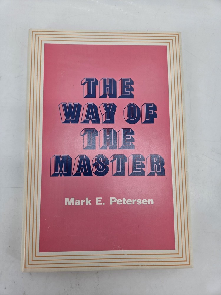 The Way Of The Master HC/DJ 1st Print 1974 Mark E Petersen Religious Book
