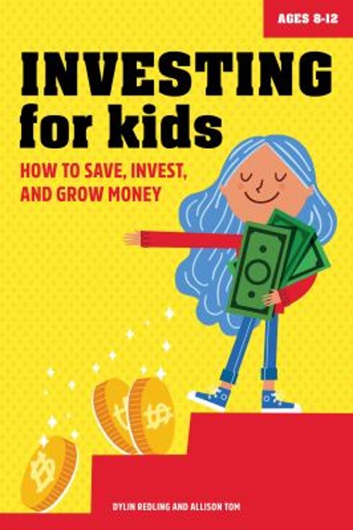 Investing for Kids : How to Save, Invest, and Grow Money Paperbac