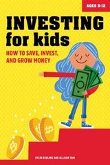 Investing for Kids : How to Save, Invest, and Grow Money Paperbac