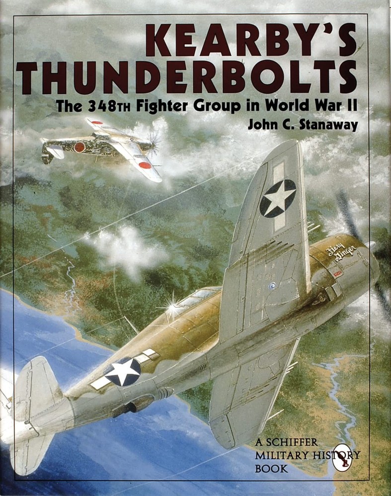 Kearby’s Thunderbolts: The 348th Fighter Group in World War II (Schiffer Boo…