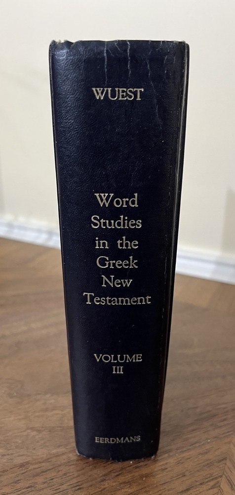 Word Studies in the Greek New Testament Volume III Wuest Eerdmans Hardcover 1975