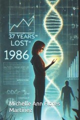 37 Years Lost(R) by Michelle Ann Flores Martinez Paperback Book