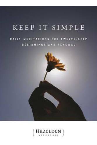 Keep It Simple: Daily Meditations For Twelve-Step Beginnings And Renewal – GOOD