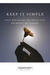 Keep It Simple: Daily Meditations For Twelve-Step Beginnings And Renewal – GOOD