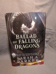 When the Moon Hatched And The Ballad Of Falling Dragons Sarah A. Parker