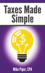 Taxes Made Simple: Income Taxes Explained in 100 Pages or Less – paperback P…