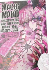Machimaho I Messed Up and Made the Wrong Person Into a Magical Girl! Vol. 9-13