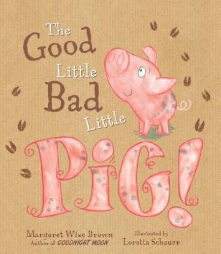The Good Little Bad Little Pig! – Hardcover By Margaret Wise Brown – VERY GOOD