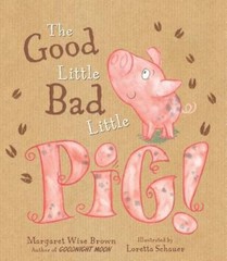 The Good Little Bad Little Pig! – Hardcover By Margaret Wise Brown – VERY GOOD