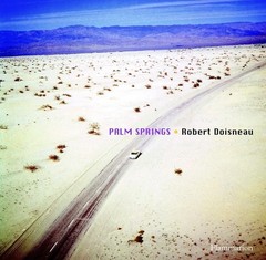 Palm Springs Book, Robert Doisneau 1960, Hardcover, 156 Pages, “Brand New”