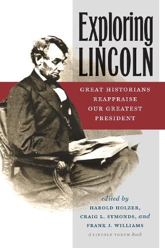 Craig L. Symonds Frank J. Williams Exploring Lincoln (Hardback)