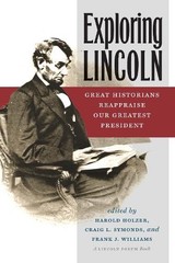 Craig L. Symonds Frank J. Williams Exploring Lincoln (Hardback)