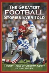 THE GREATEST FOOTBALL STORIES EVER TOLD: TWENTY TALES OF By Eric Noe – Hardcover